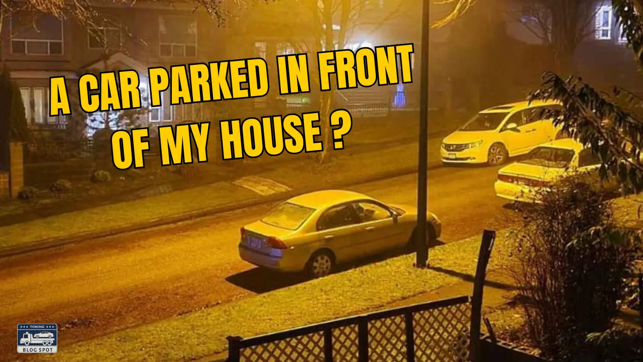 A Car Parked in Front of my House ?