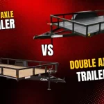 single axle trailer vs double axle trailer article thumbnail