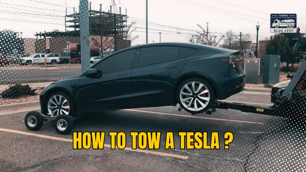 How to Tow a Tesla ? Tesla Towing Guide